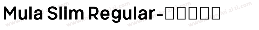 Mula Slim Regular字体转换